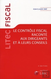 Le Controle Fiscal Explique Aux Dirigeants Et A Leurs Conseils.