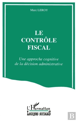 Bertrand.pt - Le Contrôle Fiscal ; Une Approche Cognitive De La Décision Administrative