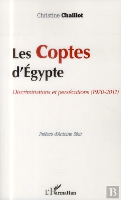 Bertrand.pt - Le Coptes D'Egypte ; Discriminations Et Persécutions (1970-2011)