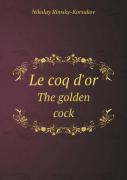 Le Coq D'Or The Golden Cock