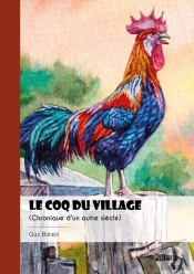 Le Coq Du Village (Chronique D'Un Autre Siècle)