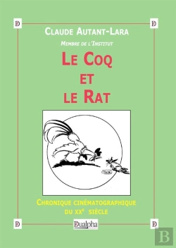 Bertrand.pt - Le Coq Et Le Rat ; Chronique Cinématographique Du Xxe Siècle
