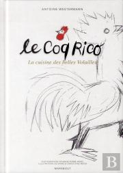 Le Coq Rico ; Cuisiner Les Belles Volailles