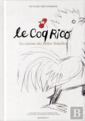 Le Coq Rico ; Cuisiner Les Belles Volailles