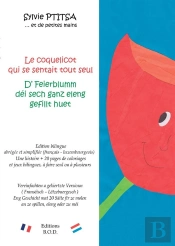 Le Coquelicot Qui Se Sentait Tout Seul / Di Feierblumm Déi Sech Ganz Eleng Gefillt Huet