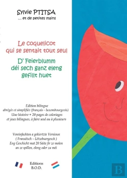 Bertrand.pt - Le Coquelicot Qui Se Sentait Tout Seul / Di Feierblumm Déi Sech Ganz Eleng Gefillt Huet