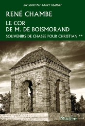 Le Cor De M. De Boismorand Tome 2 ; Souvenirs De Chasse Pour Christian