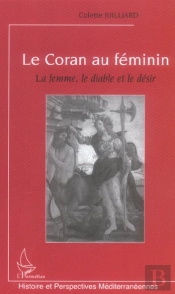 Le Coran Au Féminin ; La Femme ; Le Diable Et Le Désir