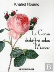 Le Coran Déchiffré Selon L'Amour