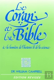 Le Coran Et La Bible A La Lumiere De L'Histoire Et De La Science