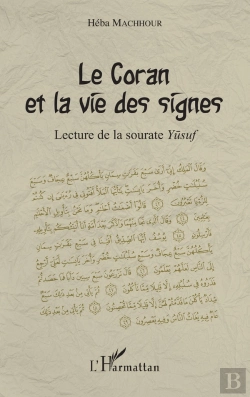 Bertrand.pt - Le Coran Et La Vie Des Signes ; Lecture De La Sourate Yüsuf