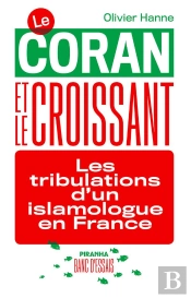 Le Coran Et Le Croissant ; Les Tribulations D'Un Islamologue En France