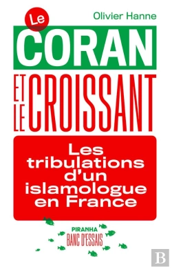 Bertrand.pt - Le Coran Et Le Croissant ; Les Tribulations D'Un Islamologue En France