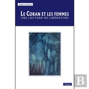 Le Coran Et Les Femmes ; Une Lecture De Libération
