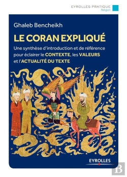 Bertrand.pt - Le Coran Expliqué ; Histoire, Interprétations, Actualité