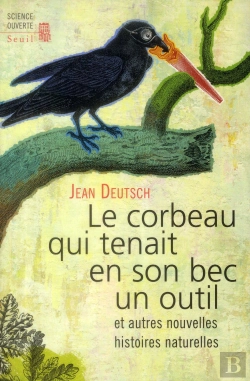 Bertrand.pt - Le Corbeau Qui Tenait En Son Bec Un Outil ; Et Autres Nouvelles Histoires Naturelles