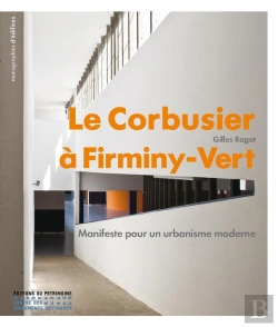 Bertrand.pt - Le Corbusier À Firminy-Vert ; Manifeste Pour Un Urbanisme Moderne