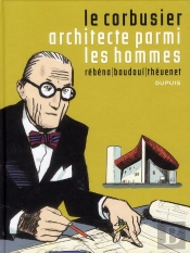 Le Corbusier, Architecte Parmi Les Hommes