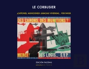 Le Corbusier. ¿Cañones, Municiones? ¡Gracias! Viviendas... Por Favor