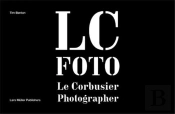 Le Corbusier: Secret Photographer /Anglais