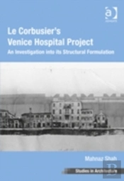 Le Corbusier'S Venice Hospital Project