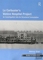 Le Corbusier'S Venice Hospital Project