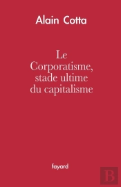 Le Corporatisme, Stade Ultime Du Capitalisme