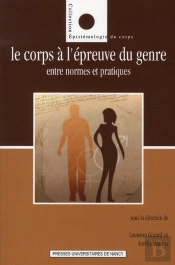 Le Corps A L'Epreuve Du Genre. Entre Normes Et Pratiques
