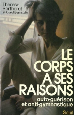 Bertrand.pt - Le Corps A Ses Raisons. Auto-Guerison Et Anti-Gymnastique