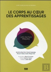 Le Corps Au Coeur Des Apprentissages : Faire Cours (Un Peu) Autrement !