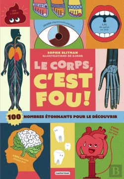 Bertrand.pt - Le Corps, C'Est Fou ! 100 Nombres Étonnants Pour Le Découvrir