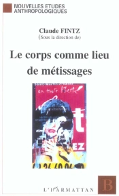 Le Corps Comme Lieu De Metissages