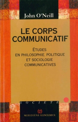 Bertrand.pt - Le Corps Communicatif : Études En Philosophie, Politique Et Sociologie Communicatives