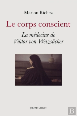 Bertrand.pt - Le Corps Conscient : La Medecine De Viktor Von Weizsäcker