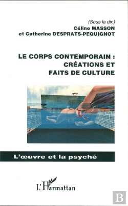 Bertrand.pt - Le Corps Contemporain ; Créations Et Faits De Culture