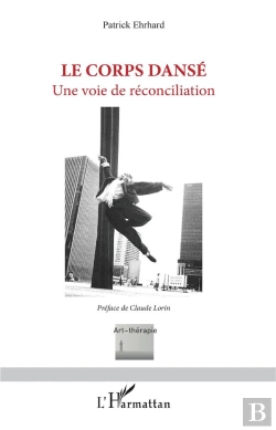 Bertrand.pt - Le Corps Danse ; Une Voie De Réconciliation
