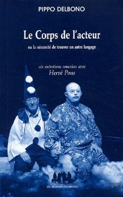 Bertrand.pt - Le Corps De L'Acteur ; Ou La Nécessité De Trouver Un Autre Langage ; Six Entretiens Romains Avec Hervé Pons