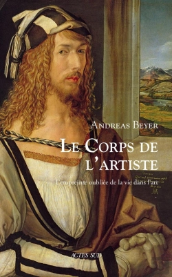 Bertrand.pt - Le Corps De L'Artiste : L'Empreinte Oubliée De La Vie Dans L'Art