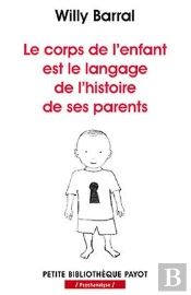 Le Corps De L'Enfant Est Le Langage De L'Histoire De Ses Parents