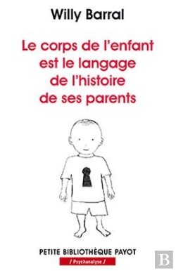Bertrand.pt - Le Corps De L'Enfant Est Le Langage De L'Histoire De Ses Parents