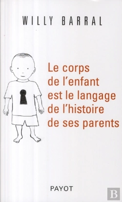 Bertrand.pt - Le Corps De L'Enfant Est Le Langage De L'Histoire De Ses Parents