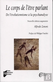 Le Corps De L'Être Parlant ; De L'Évolutionnisme À La Psychanalyse (2e Édition)