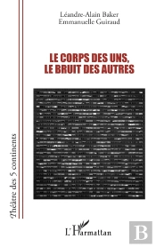 Le Corps Des Uns, Le Bruit Des Autres