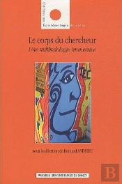 Le Corps Du Chercheur. Une Methodologie Immersive