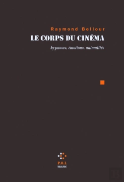 Bertrand.pt - Le Corps Du Cinéma ; Hypnoses, Émotions, Animalités