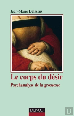 Bertrand.pt - Le Corps Du Désir - 2e Édition - Psychanalyse De La Grossesse : Psychanalyse De La Grossesse
