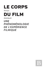 Le Corps Du Film : Une Phénoménologie De L'Expérience Filmique