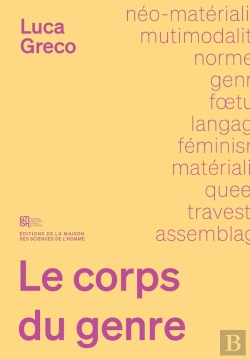 Bertrand.pt - Le Corps Du Genre : Langage, Matière Et Non Humain