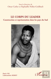 Le Corps Du Leader ; Construction Et Représentation Dans Les Pays Du Sud