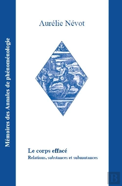 Bertrand.pt - Le Corps Efface - Relations, Substances Et Submutances